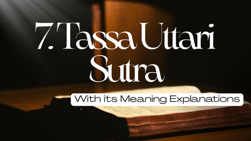 Tassa Uttari Sutra with its Meanings Explanations