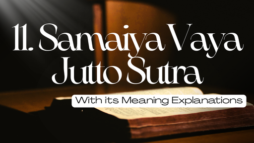 Samaiya Vaya Jutto Sutra with its Meanings Explanations